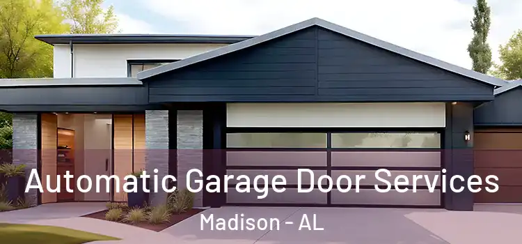  Automatic Garage Door Services Madison - AL