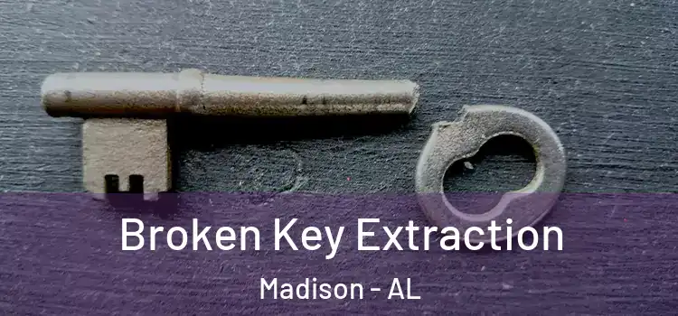  Broken Key Extraction Madison - AL