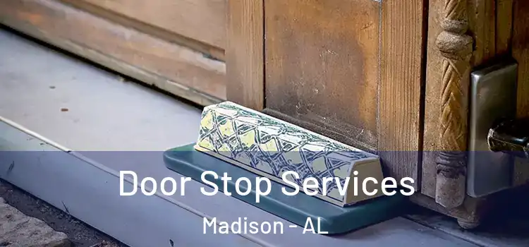 Door Stop Services Madison - AL