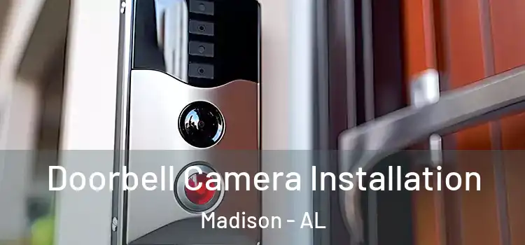  Doorbell Camera Installation Madison - AL