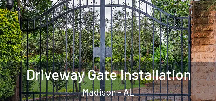  Driveway Gate Installation Madison - AL