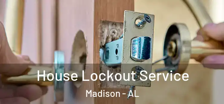 House Lockout Service Madison - AL