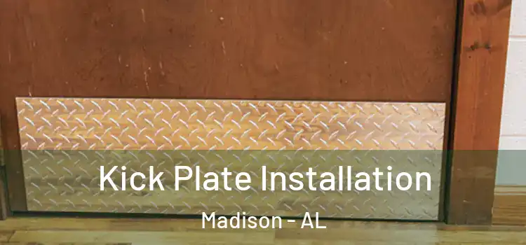 Kick Plate Installation Madison - AL