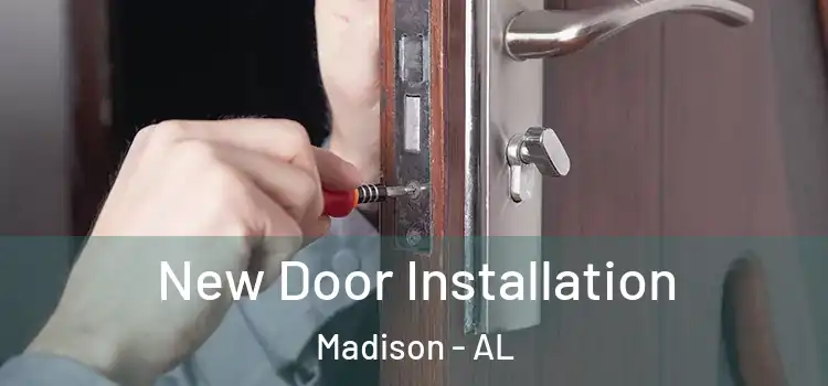 New Door Installation Madison - AL