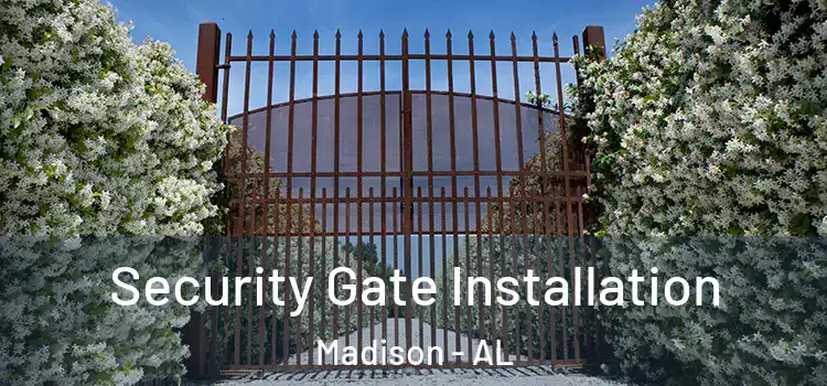 Security Gate Installation Madison - AL